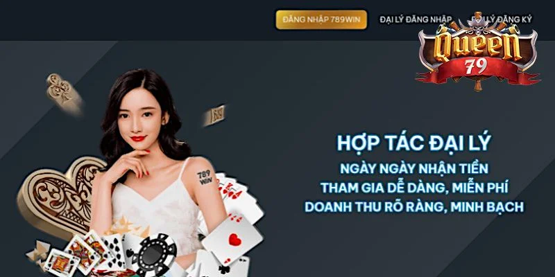 Đại Lý Queen79 - Kinh Doanh An Toàn, Lợi Nhuận Khủng 5 đại lý queen79