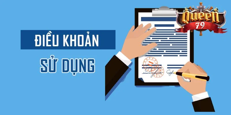 Điều Khoản Sử Dụng Queen79 Chính Thức, Mới Nhất 2025 1 Điều khoản sử dụng