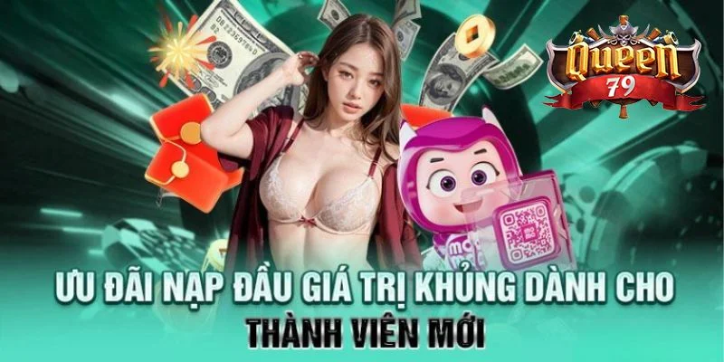 Khuyến Mãi Queen79 - Thỏa Sức Vui Chơi, Nhận Quà Khủng 8 khuyến mãi Queen79